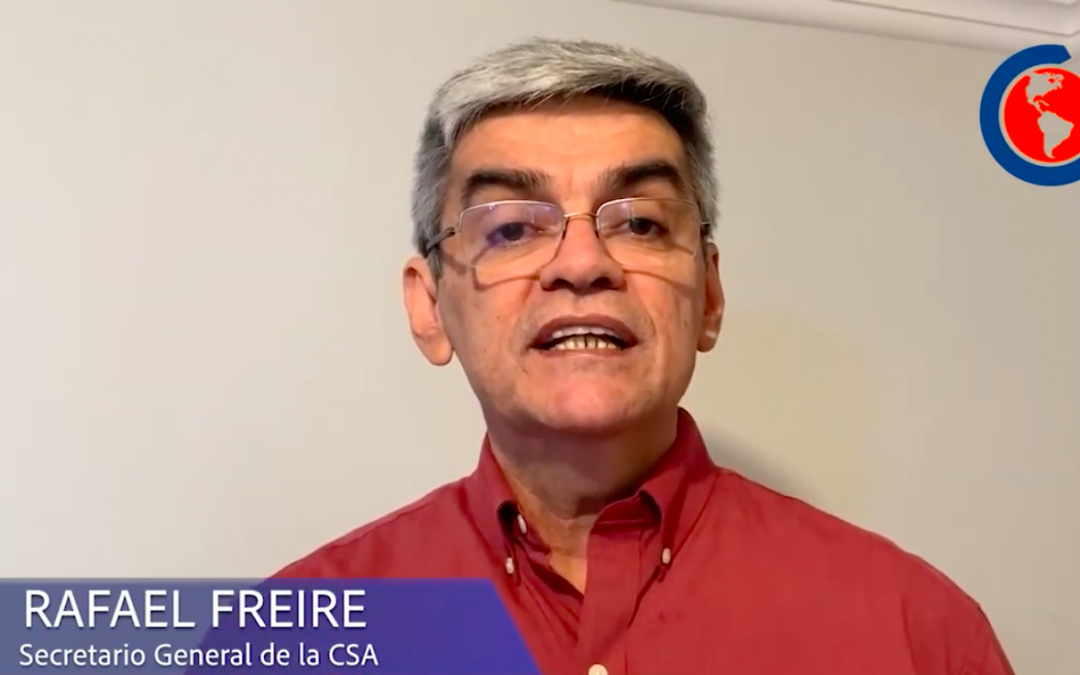 Rafael Freire, Secretario General de la CSA, acerca de la crisis a raíz del COVID-19