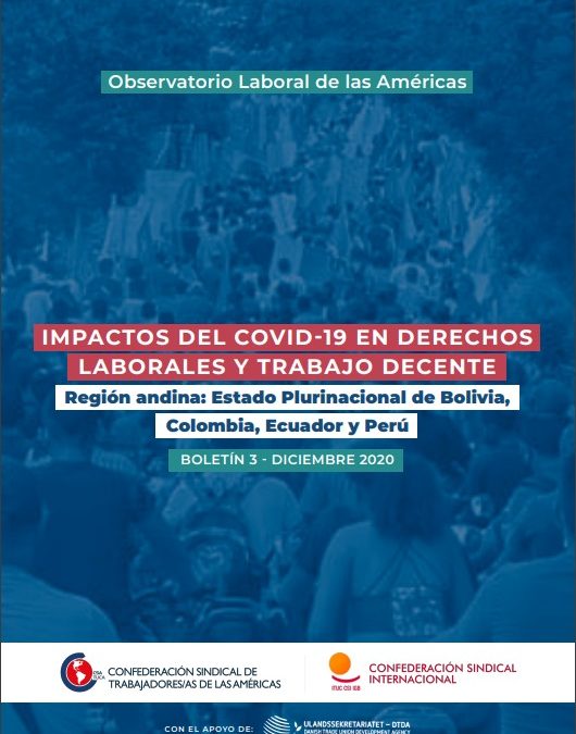 Observatorio Laboral de las Américas – Boletín 3 – Impactos del COVID-19 en derechos laborales y trabajo decente en la región andina