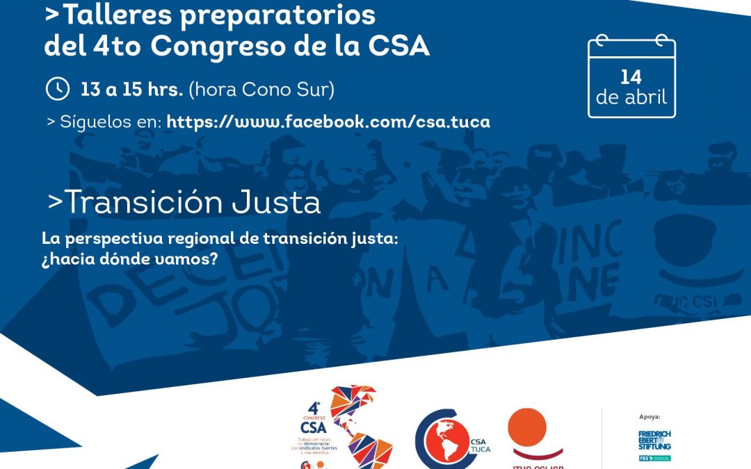 Tercer taller rumbo al 4º Congreso de la CSA: La perspectiva regional de transición justa: ¿hacia dónde vamos?