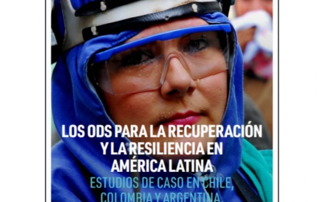 Los ODS para la Recuperación y la Resiliencia en América Latina: Estudio de Casos de Argentina, Chile y Colombia