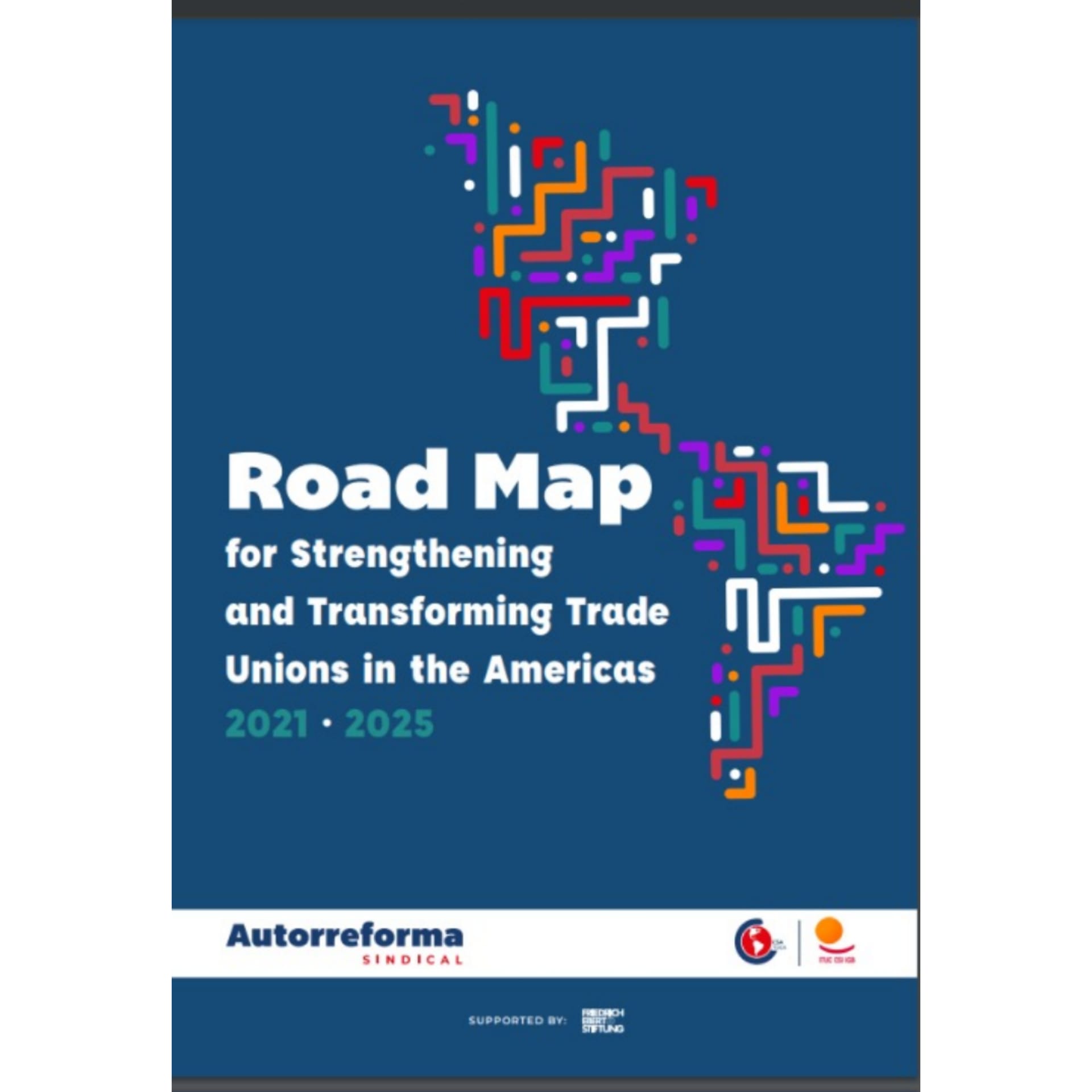 Road Map for Strengthening  and Transforming Trade  Unions in the Americas 2021 · 2025