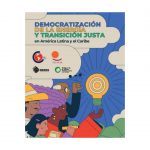 Transición Justa y Democratización de la Energía: publicaciones sobre Brasil, Chile y Honduras