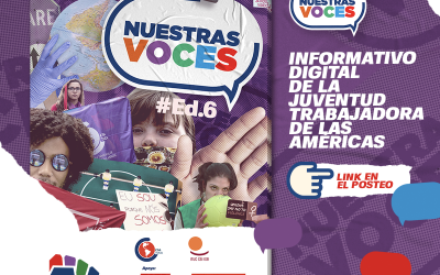 Nuestras Voces: Informativo Digital de la Juventud Trabajadora de las Américas-Edición número 6