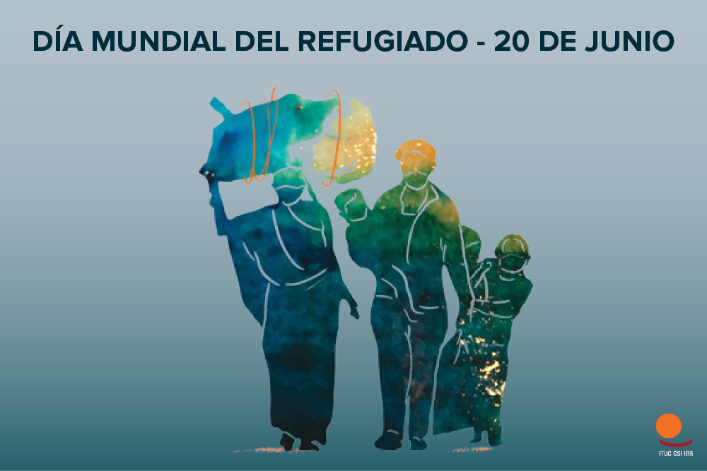 Día Mundial de los Refugiados: las personas refugiadas tienen derecho al trabajo decente
