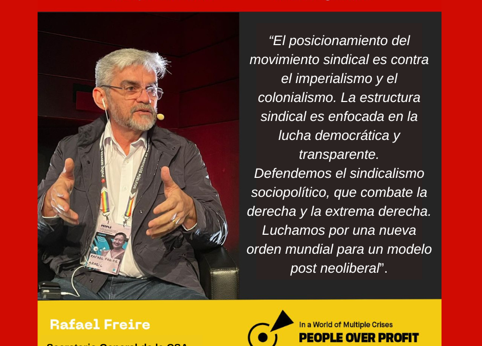 “Luchamos por una nueva orden mundial para un modelo post neoliberal”, afirmó Rafael Freire, en el Congreso Mundial de la ISP