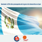 Guatemala: la CSA reitera preocupación ante la grave crisis democrática en el país