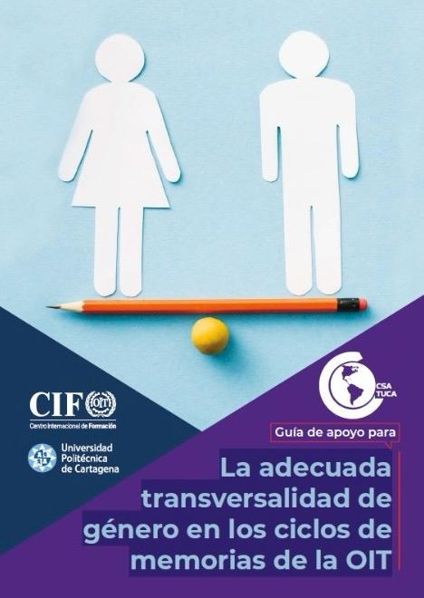 Guía de apoyo para la Adecuada Transversalidad de Género en los Ciclos de Memorias de la OIT