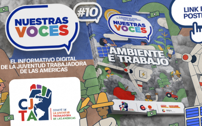 Con el tema Ambiente y Trabajo, Nuestras Voces lanza su Informativo Digital de la Juventud Trabajadora de las Américas – Edición número 10